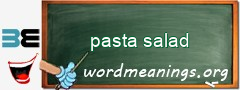 WordMeaning blackboard for pasta salad